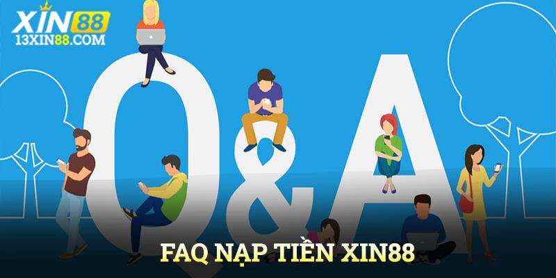 Giải đáp thắc mắc về quá trình nạp tiền, giao dịch tại Xin88