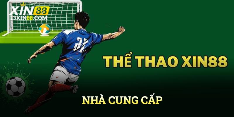 Những nhà cung cấp hợp tác với thể thao Xin88