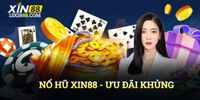 Những ưu đãi khủng không thể bỏ lỡ trong nổ hũ nhà cái Xin88