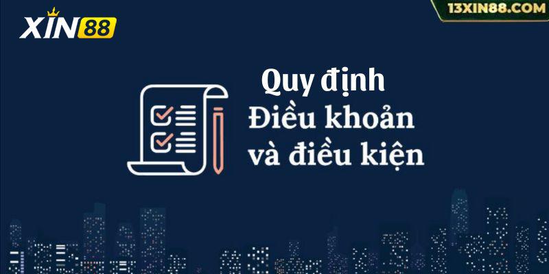 Quy định về điều khoản điều kiện tại xin88