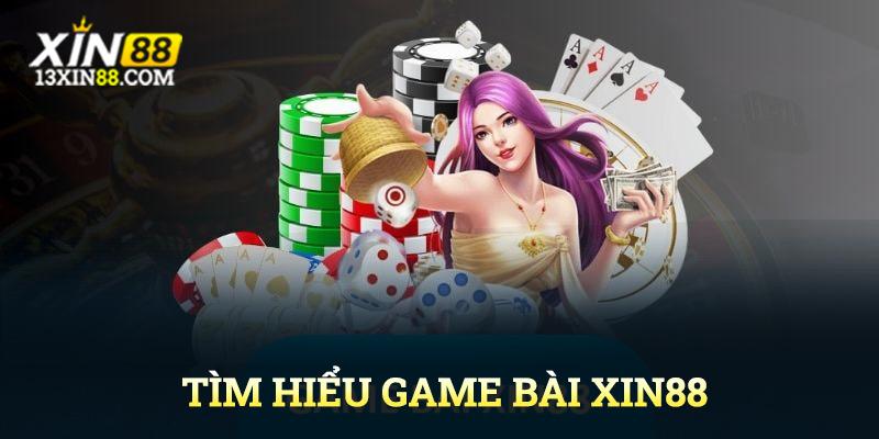 Tìm hiểu Game bài Xin88